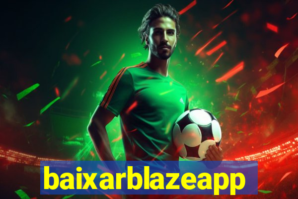 baixarblazeapp