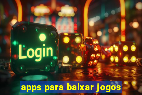 apps para baixar jogos