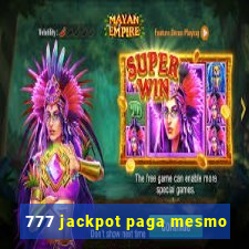 777 jackpot paga mesmo