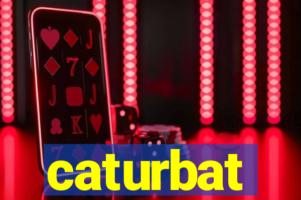 caturbat