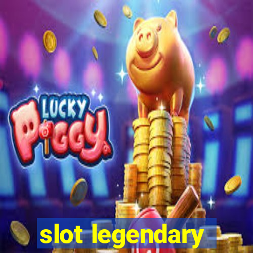 slot legendary