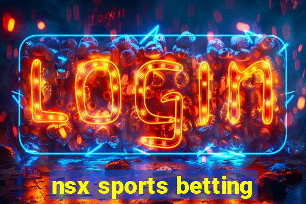 nsx sports betting