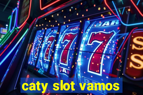 caty slot vamos