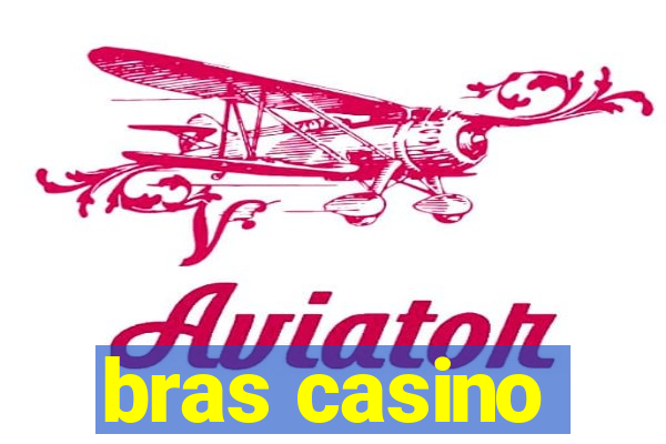 bras casino