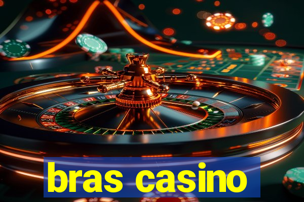 bras casino