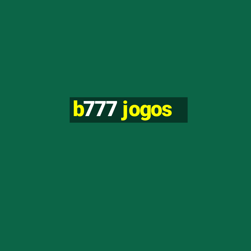 b777 jogos