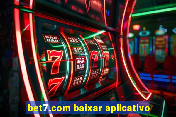 bet7.com baixar aplicativo