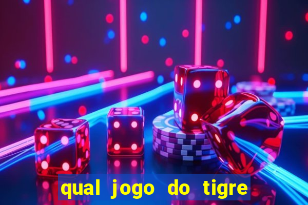 qual jogo do tigre d谩 b么nus no cadastro