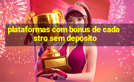 plataformas com bonus de cadastro sem deposito