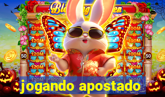 jogando apostado