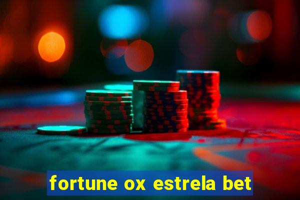 fortune ox estrela bet