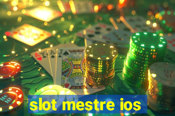 slot mestre ios