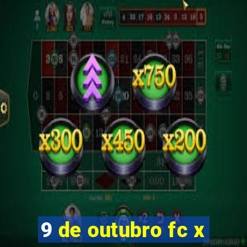 9 de outubro fc x