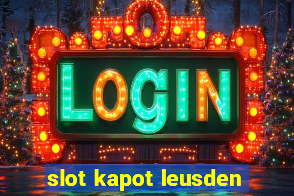 slot kapot leusden