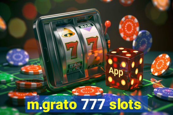 m.grato 777 slots