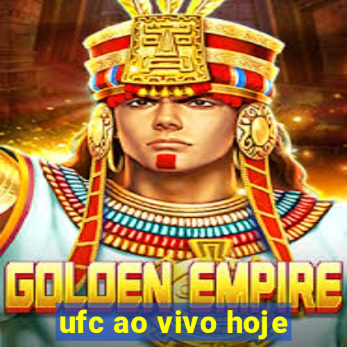 ufc ao vivo hoje