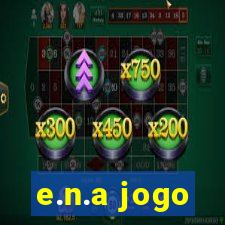 e.n.a jogo