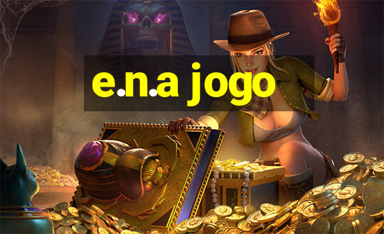 e.n.a jogo