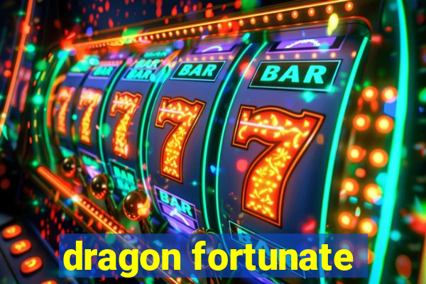 dragon fortunate