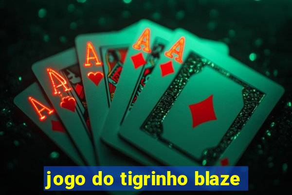 jogo do tigrinho blaze