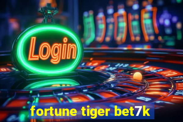 fortune tiger bet7k