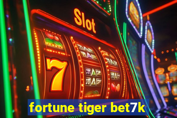 fortune tiger bet7k