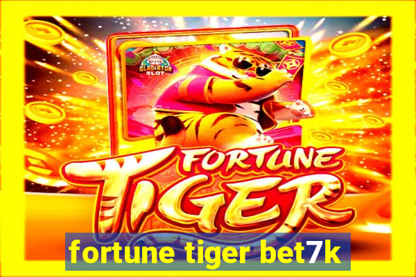 fortune tiger bet7k