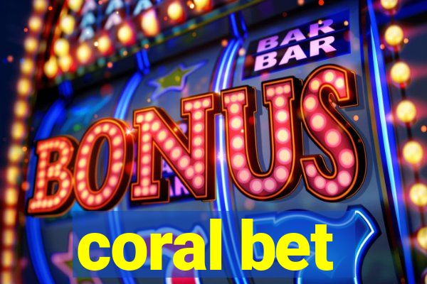 coral bet