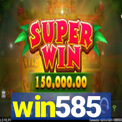 win585