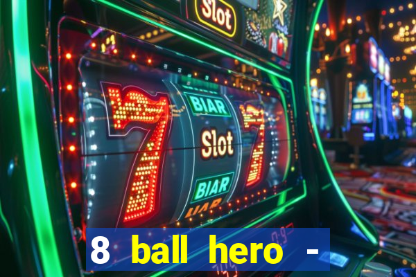 8 ball hero - jogo de bilhar