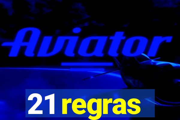 21 regras