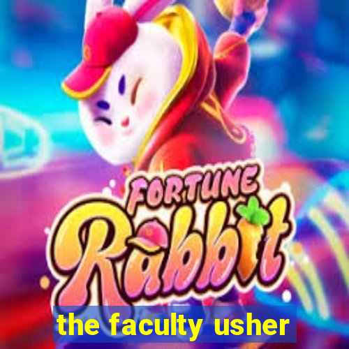 the faculty usher