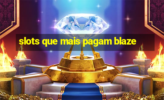 slots que mais pagam blaze