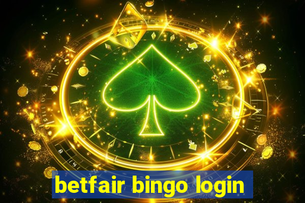 betfair bingo login