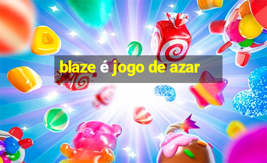 blaze é jogo de azar