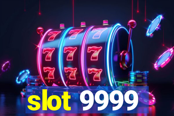 slot 9999