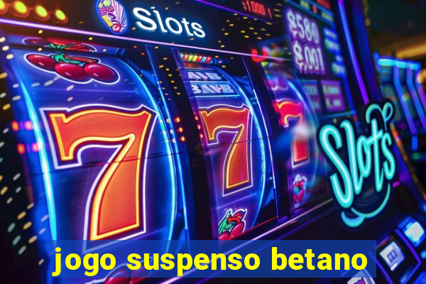 jogo suspenso betano