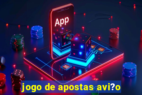 jogo de apostas avi?o