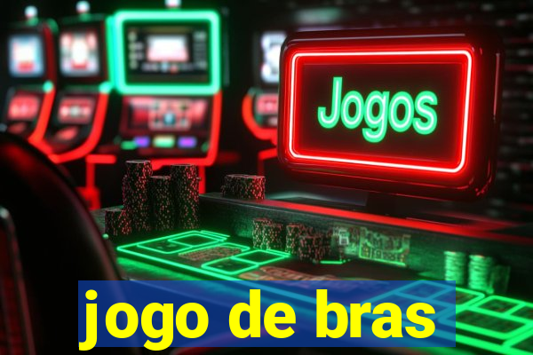 jogo de bras