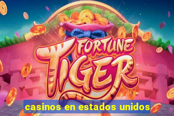 casinos en estados unidos