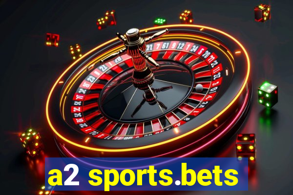 a2 sports.bets