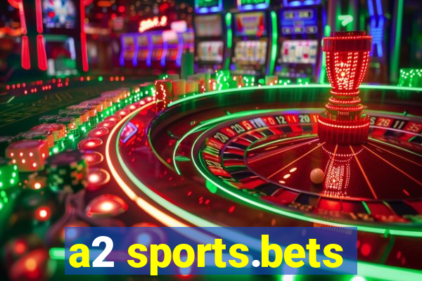 a2 sports.bets