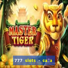 777 slots - ca莽a n铆quel gr谩tis