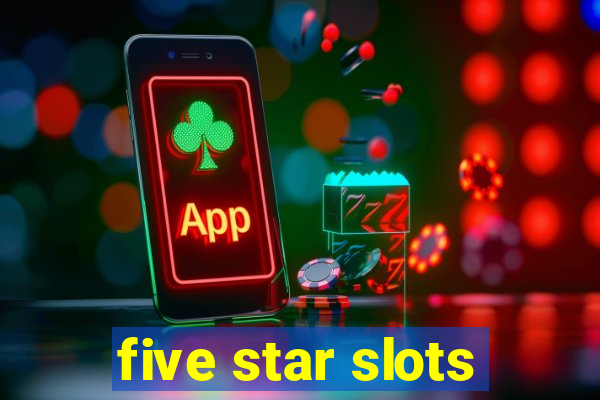 five star slots