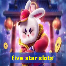 five star slots