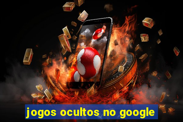 jogos ocultos no google