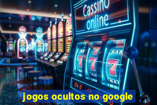 jogos ocultos no google