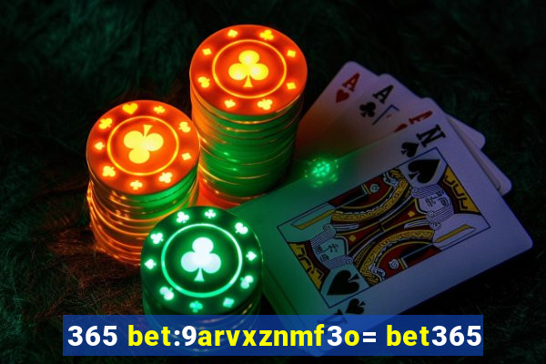 365 bet:9arvxznmf3o= bet365