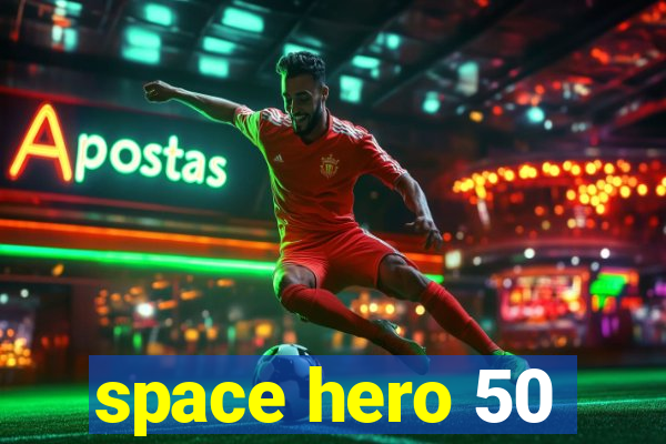 space hero 50