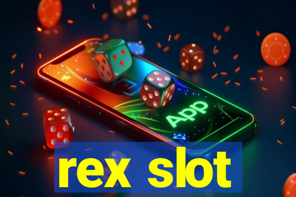 rex slot